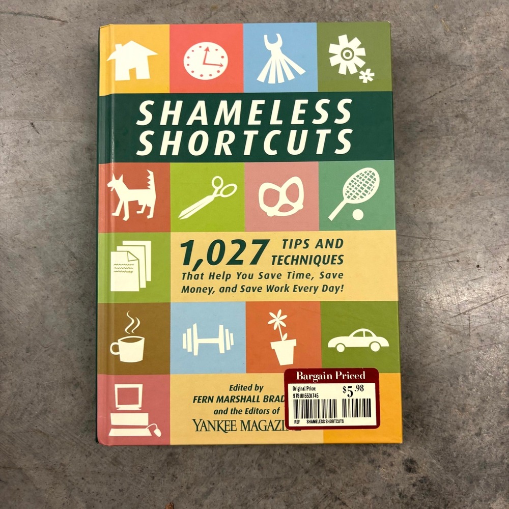 Shameless Shortcuts 1,027 Tips & Techniques Hardcover 2004 Yankee Magazine Book